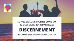 Energie pleine lune 22 dcembre 2018 (2/2) de Katia DUMAIL sur YouTube