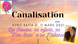 Les rvoltes, les Enfants, les Med Beds et les Militaires. Canalisation de Katia Dumail du 11 mars 2021